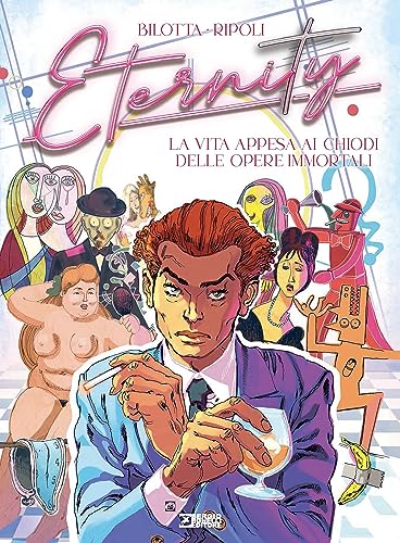 Eternity. La vita appesa ai chiodi delle opere immortali (Vol. 3) von Sergio Bonelli Editore