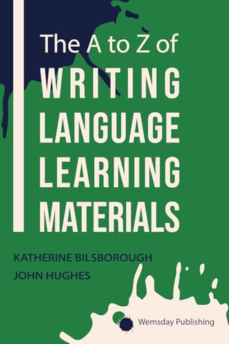 The A to Z of Writing Language Learning Materials: For English language and modern language teachers and writers von Wemsday Publishing