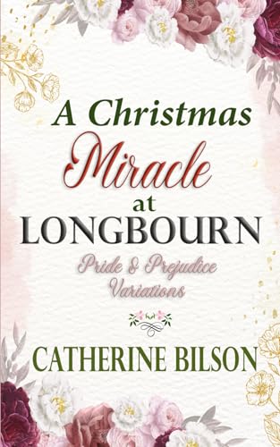 A Christmas Miracle At Longbourn: A Pride and Prejudice Variation (Pride & Prejudice Variations) von Independently published