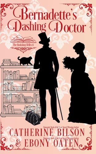Bernadette's Dashing Doctor: The Bookshop Belles Book 4: A Sweet Regency Romance Bernadette's Dashing Doctor: The Bookshop Belles Book 4: A Sweet Regency Romance von Shenanigans Press
