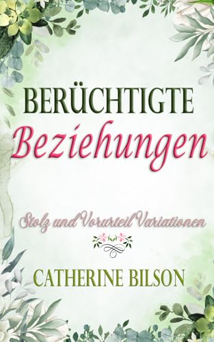 Berüchtigte Beziehungen: Eine Stolz und Vorurteil Variation (Stolz und Vorurteil Variationen) von Independently published