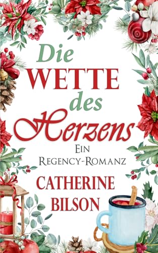 Die Wette des Herzens: Ein Regency-Romanze (Romantische Feierlichkeiten, Band 4) von Independently published