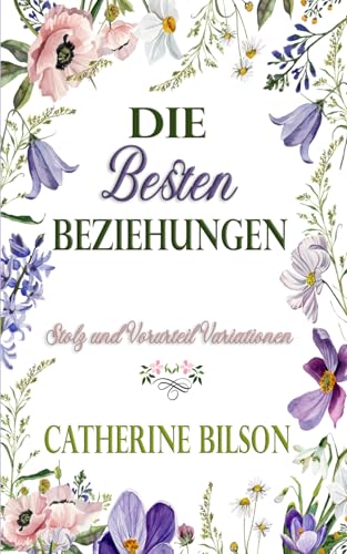 Die besten Beziehungen: Eine Stolz und Vorurteil Variation (Stolz und Vorurteil Variationen) von Independently published