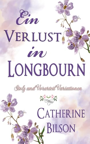 Ein Verlust in Longbourn: Eine Stolz und Vorurteil Variation (Stolz und Vorurteil Variationen) von Independently published