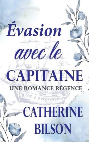 Évasion avec le capitaine: Une Romance Régence (Amours en Fête, Band 3) Évasion avec le capitaine: Une Romance Régence (Amours en Fête, Band 3) von Independently published