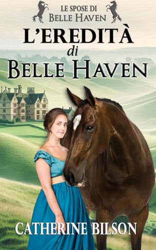L’Eredità di Belle Haven: Le Spose di Belle Haven - Prequel L’Eredità di Belle Haven: Le Spose di Belle Haven - Prequel von Independently published