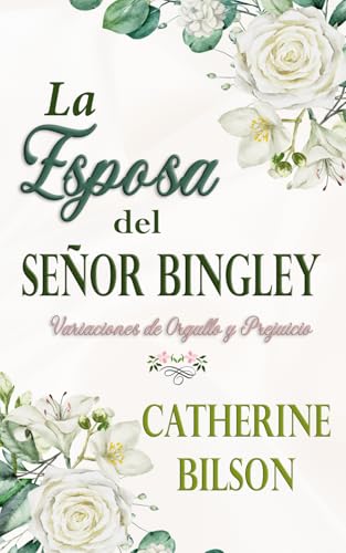 La Esposa del Señor Bingley: Una Variación de Orgullo y Prejuicio (Variaciones de Orgullo y Prejuicio) von Independently published