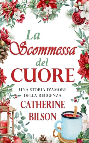 La Scommessa del Cuore: Una Storia d'Amore della Reggenza (Romantiche Feste, Band 4) von Independently published