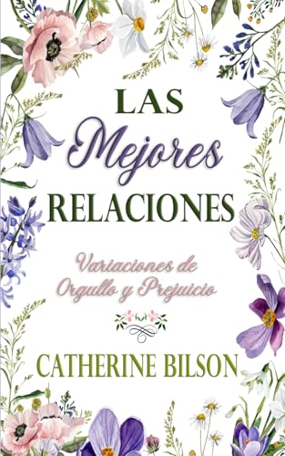 Las Mejores Relaciones: Una variación de Orgullo y Prejuicio von Independently published