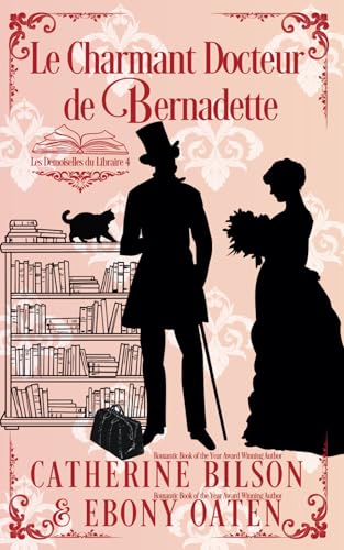 Le Charmant Docteur de Bernadette: Les Demoiselles du Libraire Tome 4 Le Charmant Docteur de Bernadette: Les Demoiselles du Libraire Tome 4 von Independently published