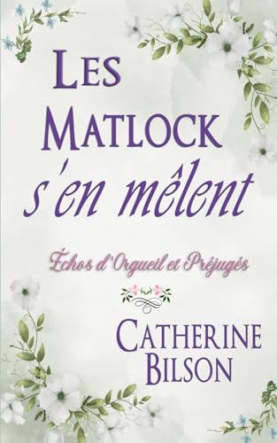 Les Matlock s’en mêlent: Échos d'Orgueil et Préjugés Les Matlock s’en mêlent: Échos d'Orgueil et Préjugés von Independently published