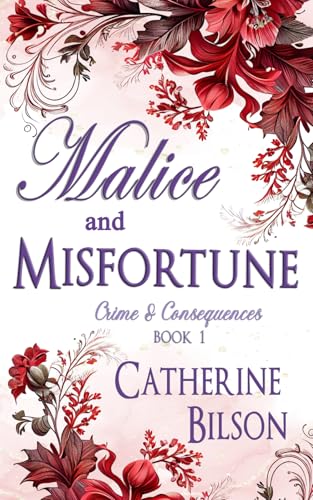 Malice and Misfortune: Crime and Consequences Book 1 Malice and Misfortune: Crime and Consequences Book 1 von Independently published