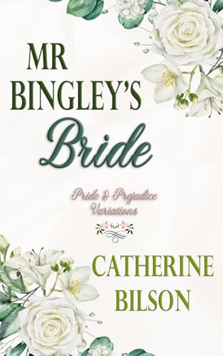 Mr Bingley's Bride: A Pride and Prejudice Variation (Pride & Prejudice Variations) von Independently published
