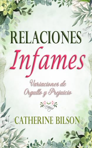 Relaciones Infames: Una variación de Orgullo y Prejuicio (Variaciones de Orgullo y Prejuicio) von Independently published