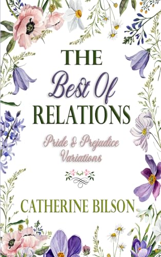 The Best Of Relations: A Pride And Prejudice Variation (Pride & Prejudice Variations) The Best Of Relations: A Pride And Prejudice Variation (Pride & Prejudice Variations) von Shenanigans Press