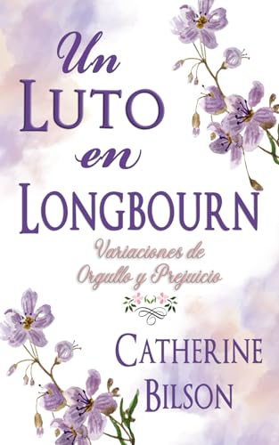 Un Luto en Longbourn: Una variación de Orgullo y Prejuicio (Variaciones de Orgullo y Prejuicio) von Independently published
