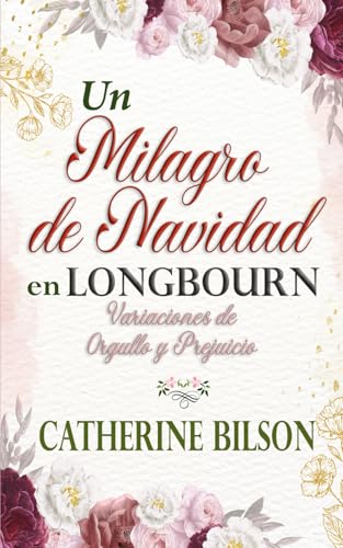 Un Milagro de Navidad en Longbourn: Una variación de Orgullo y Prejuicio (Variaciones de Orgullo y Prejuicio) von Independently published