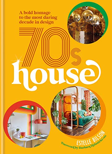 70s House: A bold homage to the most daring decade in design von Kyle Books