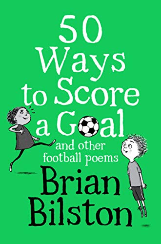 50 Ways to Score a Goal and Other Football Poems von Macmillan Children's Books