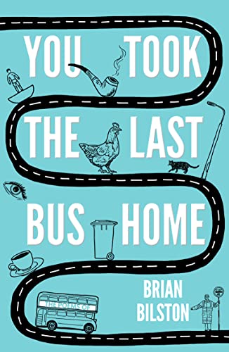 You Took the Last Bus Home: The Poems of Brian Bilston von Unbound
