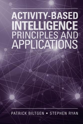 Activity-Based Intelligence: Principles and Applications von Artech House