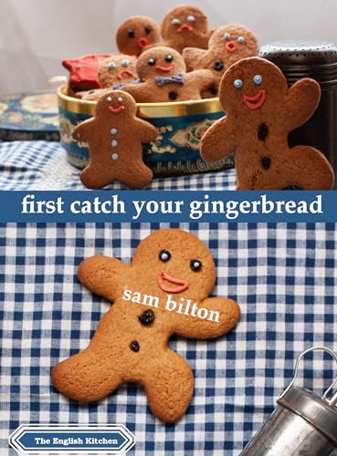 First Catch Your Gingerbread (The English Kitchen) von Prospect Books (UK)