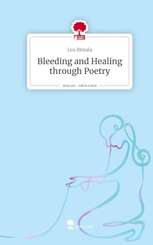 Bleeding and Healing through Poetry. Life is a Story - story.one
