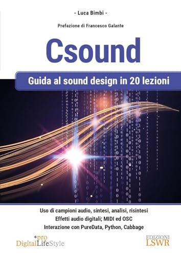 Csound. Guida al sound design in 20 lezioni (Digital Lifestyle Pro) von Edizioni LSWR