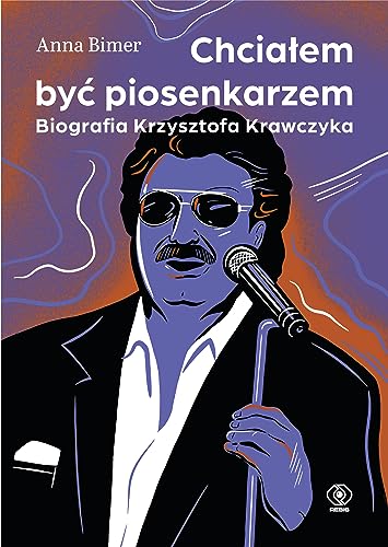 Chciałem być piosenkarzem: Biografia Krzysztofa Krawczyka