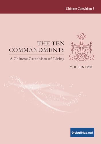 The Ten Commandments: A Chinese Catechism of Living: Chinese Catechism 3 (Globethics Co-Publications) von Globethics.net