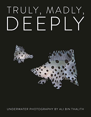 Truly, Madly, Deeply: Underwater Photography von Clearview