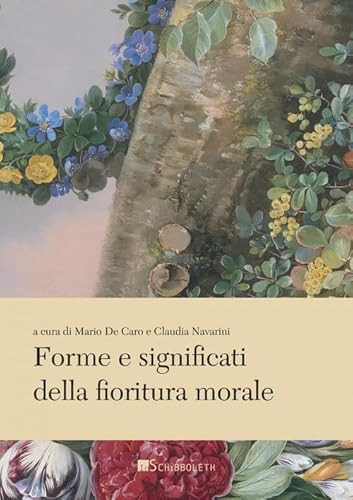 Forme e significati della fioritura morale (Ethos e logos) von Inschibboleth