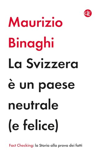 La Svizzera è un paese neutrale (e felice) (I Robinson. Fact Checking) von Laterza