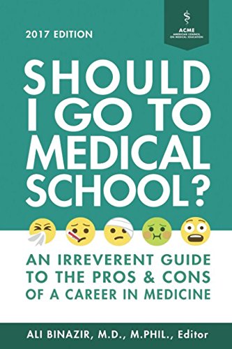 Should I Go to Medical School?: An Irreverent Guide to the Pros and Cons of a Career in Medicine von American Council on Medical Education