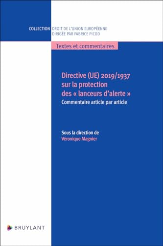 Directive 2019/1937 sur la protection des " lanceurs d'alerte " - Commentaire article par article von BRUYLANT