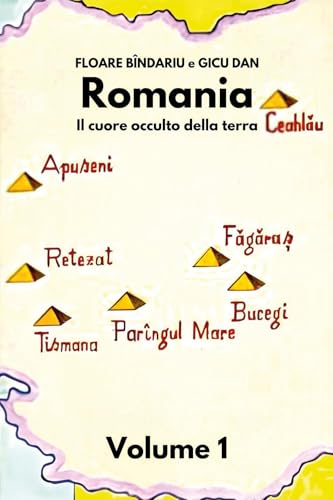 Romania. Il cuore occulto della terra (Vol. 1) von Youcanprint