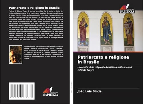 Patriarcato e religione in Brasile: Un'analisi della religiosità brasiliana nelle opere di Gilberto Freyre von Edizioni Sapienza