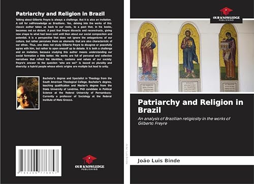Patriarchy and Religion in Brazil: An analysis of Brazilian religiosity in the works of Gilberto Freyre von Our Knowledge Publishing