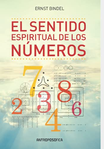 El sentido espiritual de los números: La comprensión numérica desde la antigüedad hasta nuestros tiempos von Independently published