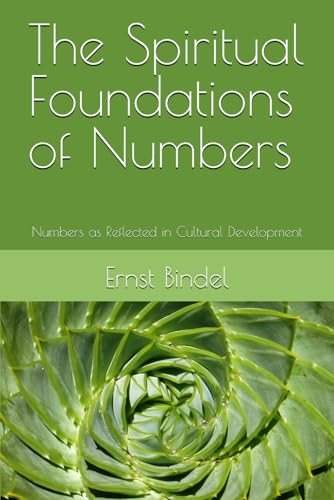 The Spiritual Foundation of Numbers: Numbers as reflected in cultural development von Independently published