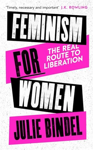 Feminism for Women: The Real Route to Liberation von Constable