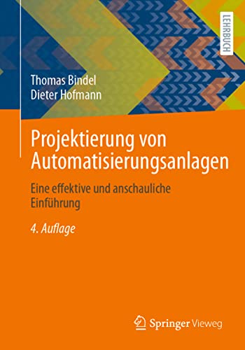 Projektierung von Automatisierungsanlagen: Eine effektive und anschauliche Einführung von Springer-Verlag GmbH
