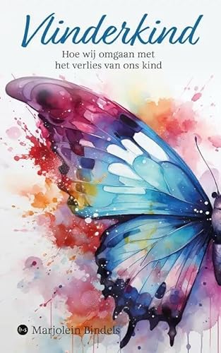 Vlinderkind: Hoe wij omgaan met het verlies van ons kind von Uitgeverij Boekscout