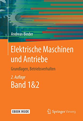 Elektrische Maschinen und Antriebe: Grundlagen, Betriebsverhalten von Springer Vieweg