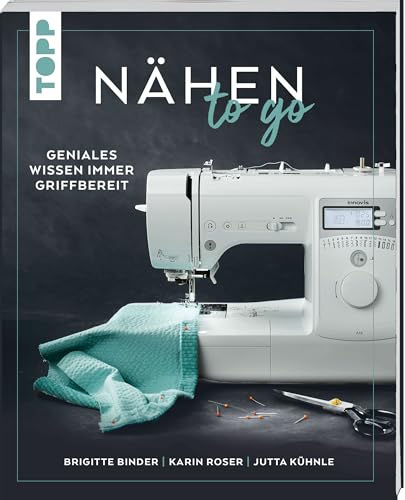 Nähen to go: Geniales Wissen immer griffbereit von Frech