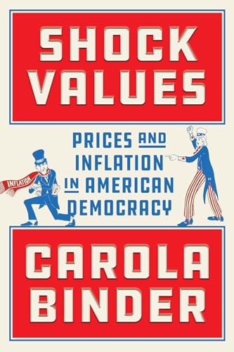 Shock Values: Prices and Inflation in American Democracy von University of Chicago Press