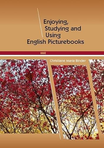Enjoying, Studying and Using English Picturebooks