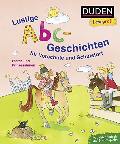 Duden Leseprofi – Lustige Abc-Geschichten für Vorschule und Schulstart: Pferde und Prinzessinnen | Kinderbuch für Erstleser ab 5 Jahren von FISCHER Sauerländer