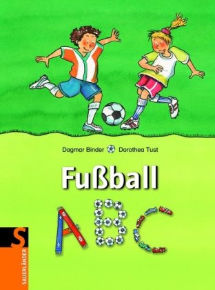 Fußball- ABC: Für die Vorschule und Grundschule