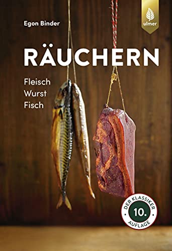 Räuchern: Fleisch, Wurst, Fisch. Der Klassiker in 10. Auflage von Verlag Eugen Ulmer